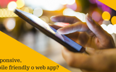 Sito responsive, mobile friendly e web app, quali sono le differenze?